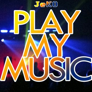 Jeko - Play My Music (Radio Date: 04/11/2011)
